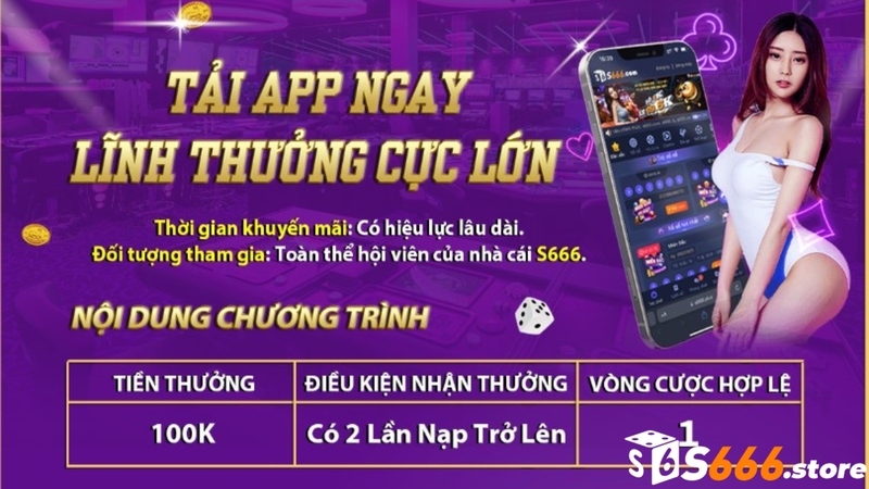 Người chơi nhận được nhiều ưu đãi khi tải app của S666 