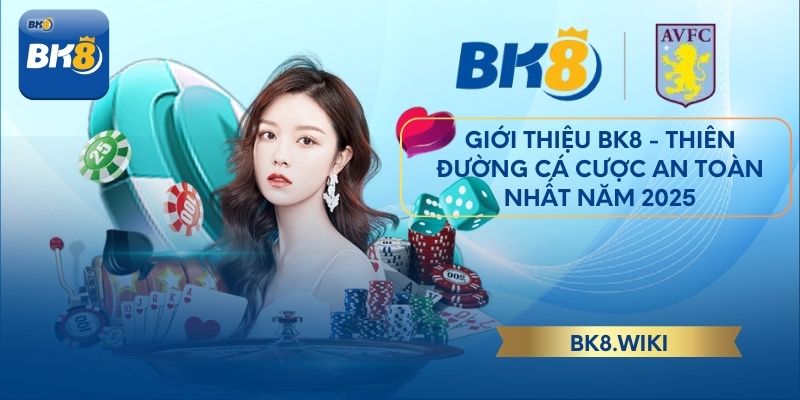 Giới Thiệu BK8 – Thiên Đường Cá Cược An Toàn Nhất Năm 2025